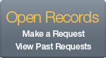 Open Records: Make a Request. View Past Requests