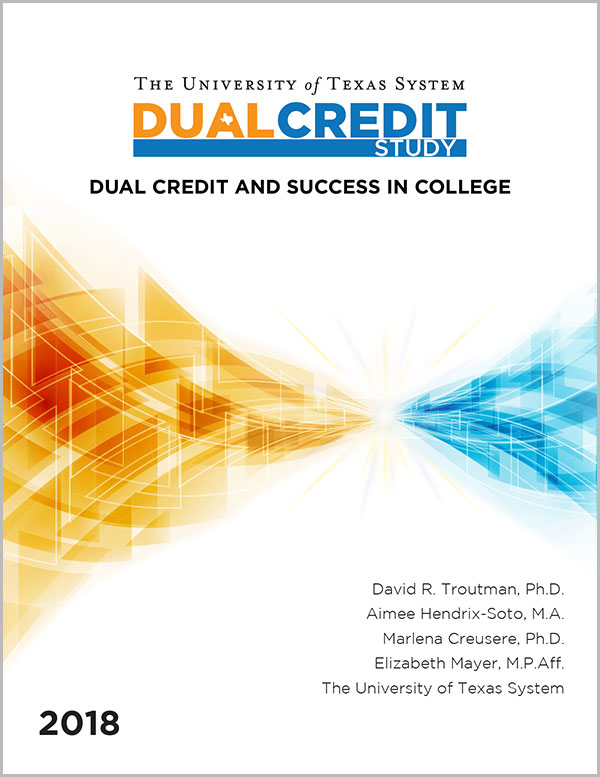 Dual Credit and Success in College The University of Texas System