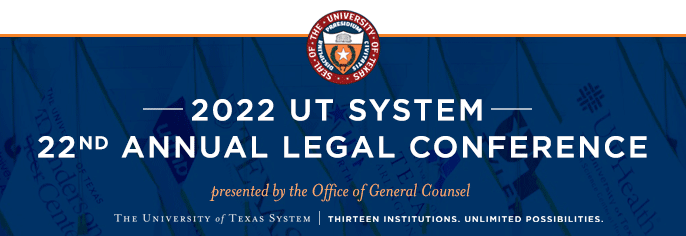2022 UT System 22nd Annual Legal Conference
