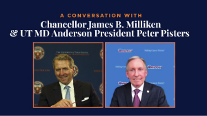 Chancellor Milliken Interviews President Peter Pisters of UT MD Anderson Cancer Center