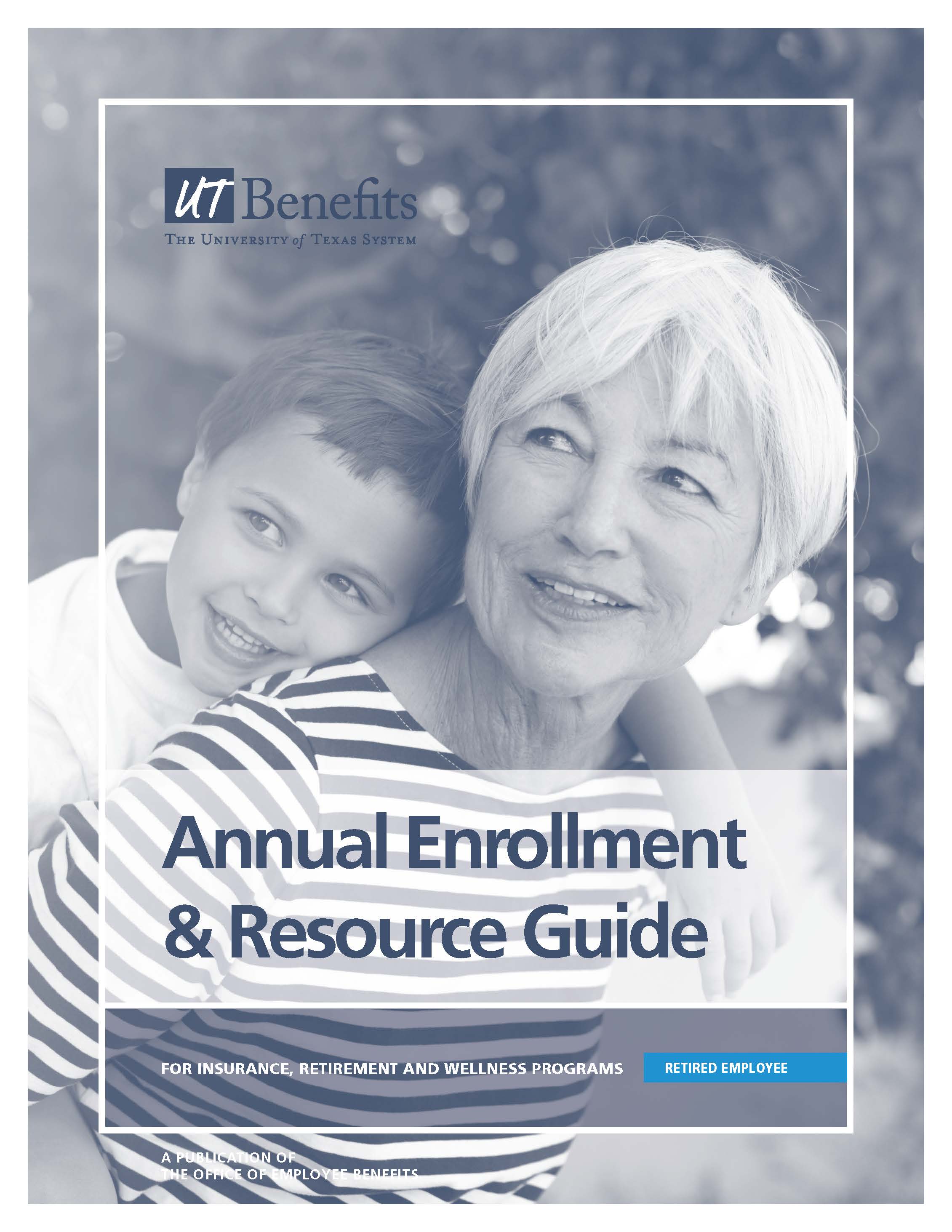 20162017 Annual Enrollment & Resource Guide for Retired Employees The University of Texas System